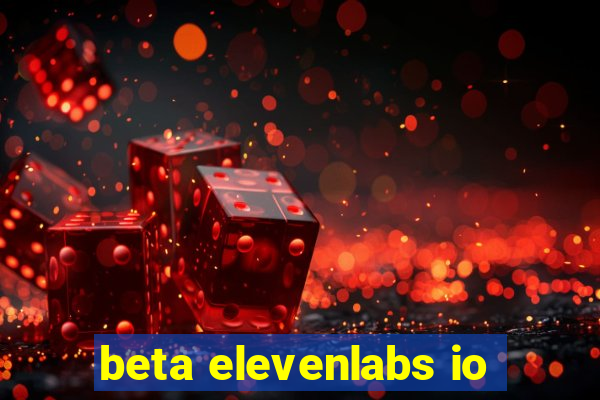 beta elevenlabs io